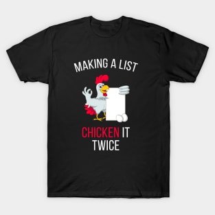 Making A List Chicken It Twice T-Shirt